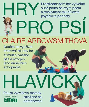 Kniha - Hry pro psí hlavičky od Claire Arrowsmithové
