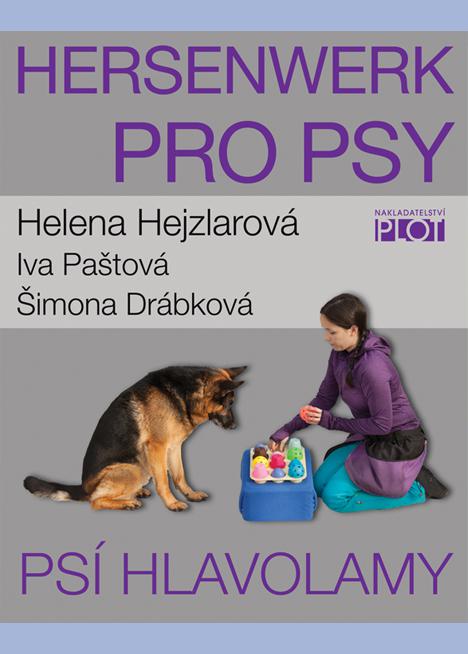Kniha: Hersenwerk pro psy - Psí hlavolamy, autoři: Helena Hejzlarová, Iva Paštová, Šimona Drábková