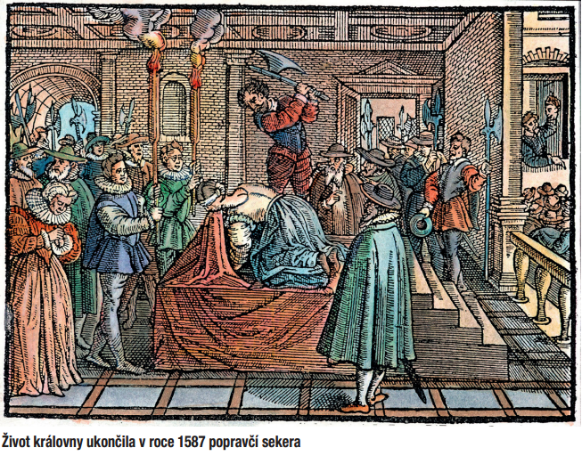 Život královny ukončila v roce 1587 popravčí sekera.